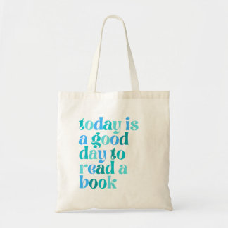 Vandaag is een goede dag om een boek te lezen tote bag