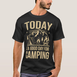 Vandaag Is Een Goede Dag Voor Kampeer Kleding Voor T-shirt