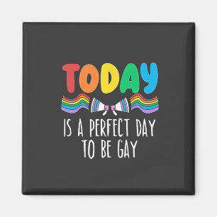 Vandaag is een perfecte dag om gay LGBTQ Pride Mon Magneet