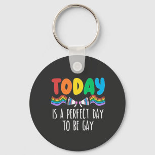Vandaag is een perfecte dag om gay LGBTQ Pride Mon Sleutelhanger