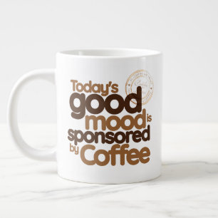 Vandaag Is Goede Laune Gesponsord Door Koffie Extra Grote Beker