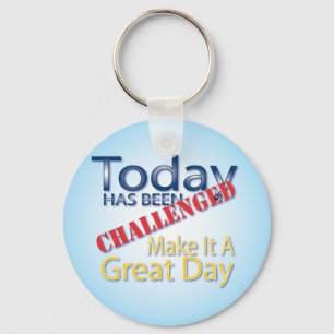 Vandaag is het een geweldige dag geworden sleutelhanger