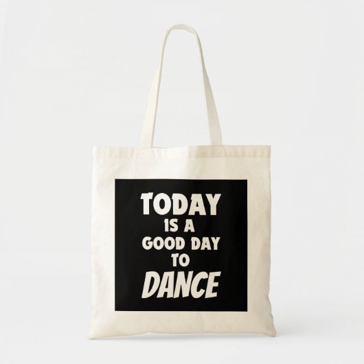 Vandaag is het een goede dag om te dansen tote bag (Voorkant)