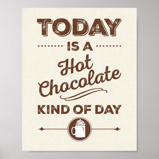 Vandaag is het een heet chocolade-soort Poster van (Voorkant)