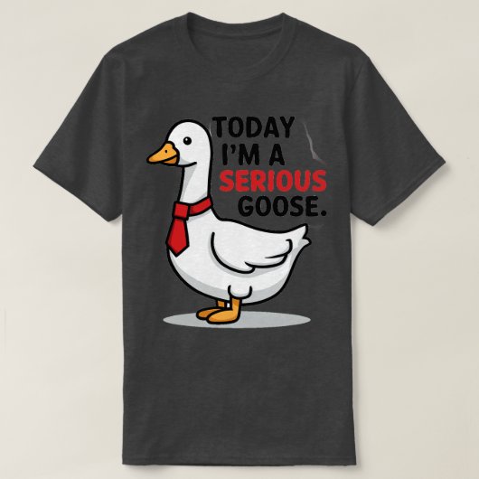 Vandaag is het een serieuze gans t-shirt (Design voorkant)