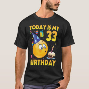Vandaag is mijn 33 jaar oude verjaardag blij voor  t-shirt