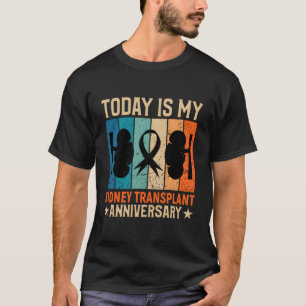 Vandaag is mijn Jubileum voor niertransplantatie T-shirt