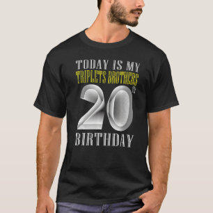 Vandaag is mijn Triplet Brother 20th Birthday Part T-shirt