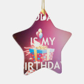 Vandaag is mijn verjaardag Art Print Keramisch Ornament (Rechts)