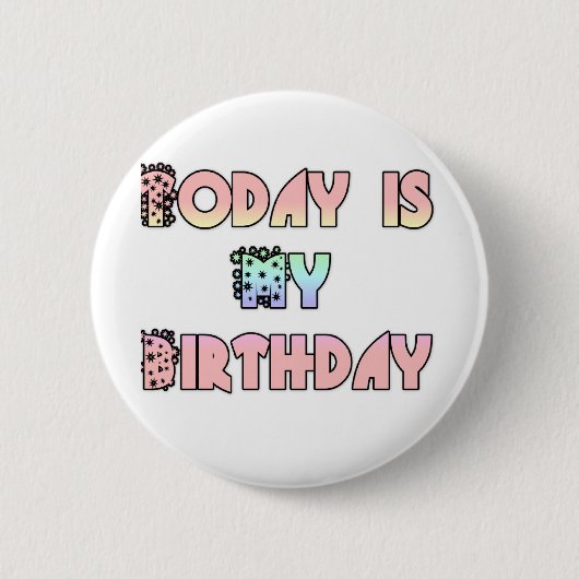 Vandaag is mijn verjaardag Art Print Ronde Button 5,7 Cm (Voorkant)