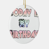 Vandaag is mijn verjaardag Baby Pink Art Print Keramisch Ornament (Rechts)