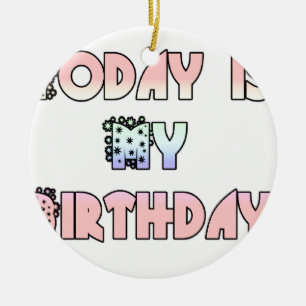 Vandaag is mijn verjaardag Baby Pink Art Print Keramisch Ornament