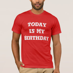 Vandaag is mijn verjaardag Tee Shirt