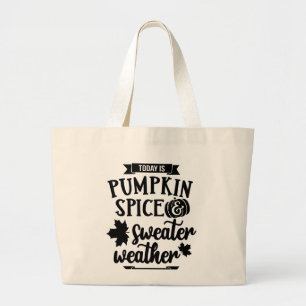 Vandaag is Pumpkin Spice en Sweater Weather Grote Tote Bag