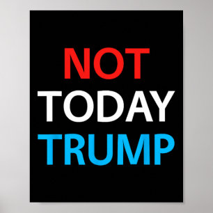 Vandaag is Trump niet mijn President om de democra Poster