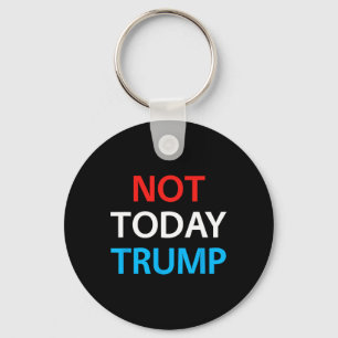 Vandaag is Trump niet mijn President om de democra Sleutelhanger