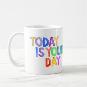 Vandaag is uw dag Motivatie prijsopgave Koffiemok