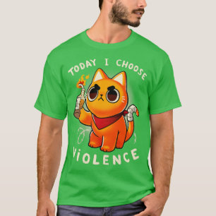 Vandaag kies ik gewelddadig Angry Kat Protest Sass T-shirt