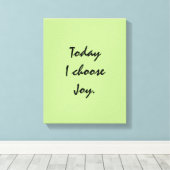 Vandaag kies ik Joy. Canvas Afdruk (Insitu (Houten vloer))