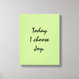 Vandaag kies ik Joy. Canvas Afdruk