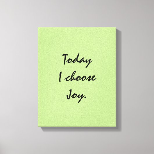 Vandaag kies ik Joy. Canvas Afdruk (Voorkant)