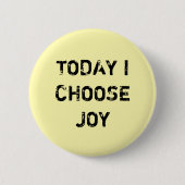 VANDAAG KIES IK JOY. RONDE BUTTON 5,7 CM (Voorkant)