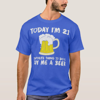 Vandaag koop ik met 21 een beerpooliet Happy Birth T-shirt