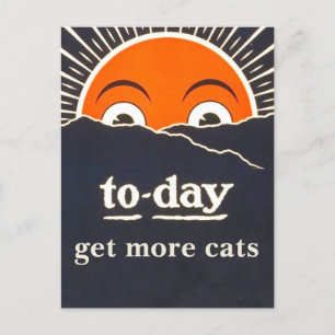 "Vandaag, krijg meer katten" aanmoediging briefkaa Briefkaart