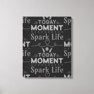 Vandaag Moment, Vonk het leven Canvas Afdruk