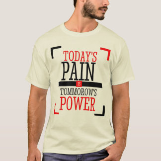 "Vandaag Pijn is Morgen Kracht" T-SHIRT