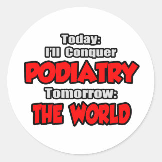 Vandaag Podiatry...Morgen, de wereld Ronde Sticker