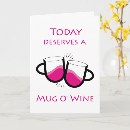 Vandaag verdient een Mok van mijn wensen Kaart (Gele Bloem)