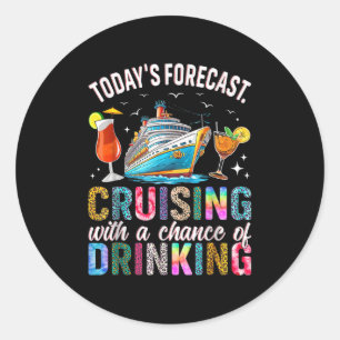Vandaag Voorspeld Zeilen Met Een Kans Op Drinken Ronde Sticker