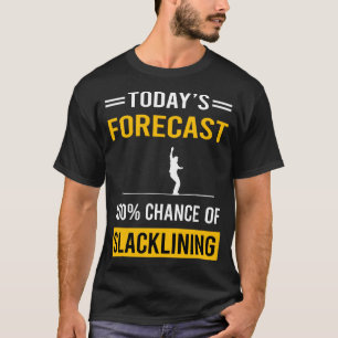 Vandaag Voorspelling Slacklinen Slackline Slacklin T-shirt