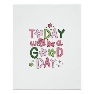 Vandaag wordt een goed Poster Perfect Poster