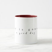 Vandaag wordt een goede dag. -Mok Mok (Midden)