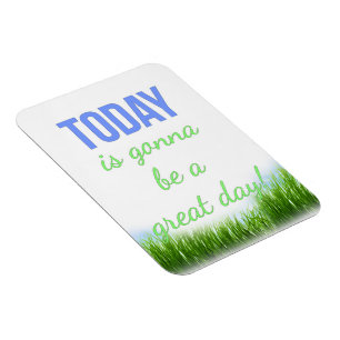 Vandaag wordt het een geweldige dag Motivatie Magn Magneet