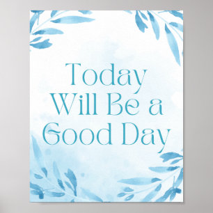 Vandaag wordt het een goede dag Motivatie Poster