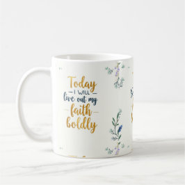 Vandaag zal ik mijn geloof vrijmoedig beleven. koffiemok