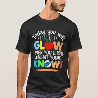Vandaag zul je stralen als je laat zien wat je wee t-shirt