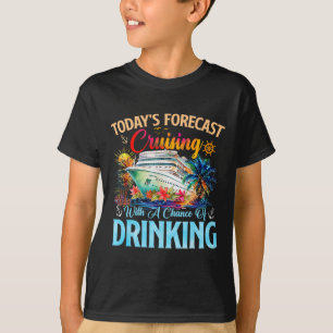 Vandaag's Voorspelling Cruisen Met Een Kans Op Dri T-shirt