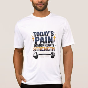 VANDAAGSE PIJN MORGEN'S KRACHT Motivational D-06 T-shirt
