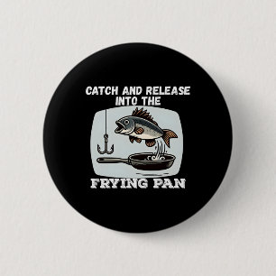 Vang En Laat Los In De Koekenpan Humor Vissen Ronde Button 5,7 Cm