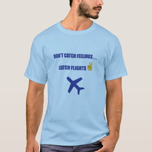 "Vang geen gevoelens... Vlieg vliegen!" Mannen T-shirt (Voorkant)