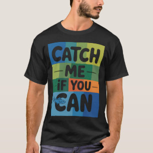 Vang Me Dan Als Je Kunt T-shirt