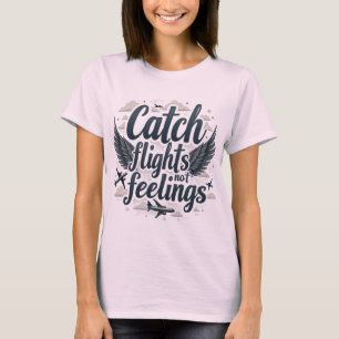 Vang vluchten, geen gevoelens - Stijlvolle reisoff T-shirt