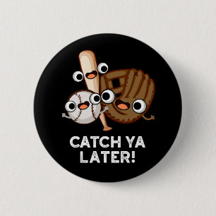 Vang Ya later Funny Baseball Pun Dark BG Ronde Button 5,7 Cm