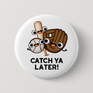 Vang Ya later Funny Baseball Pun Ronde Button 5,7 Cm