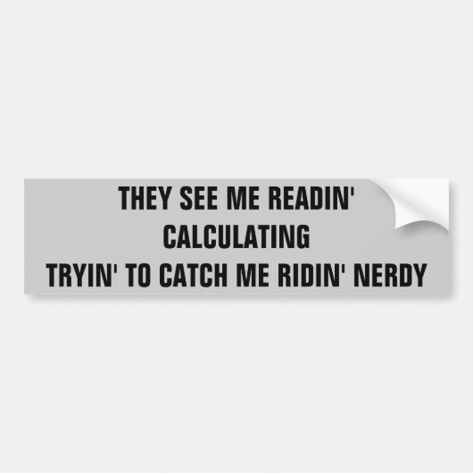 Vangst me Ridin' Nerdy Bumpersticker (Voorkant)