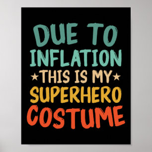 Vanwege de inflatie is dit mijn superheldenkostuum poster